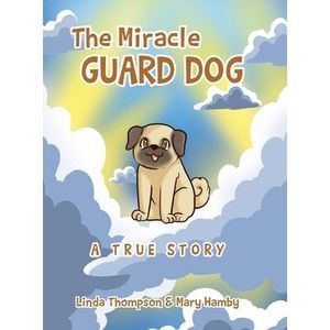 The Miracle Guard Dog -- Linda Thompson